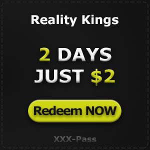 Reality Kings - Get 2 days access for $2
